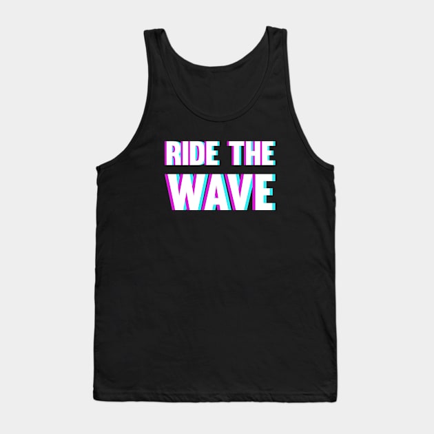 Ride The Wave - Blurry Glitchy Style Tank Top by ChapDemo